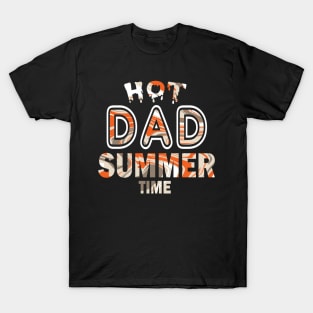 Hot Dad Summer Time Funny Summer Vacation Shirts For Dad T-Shirt